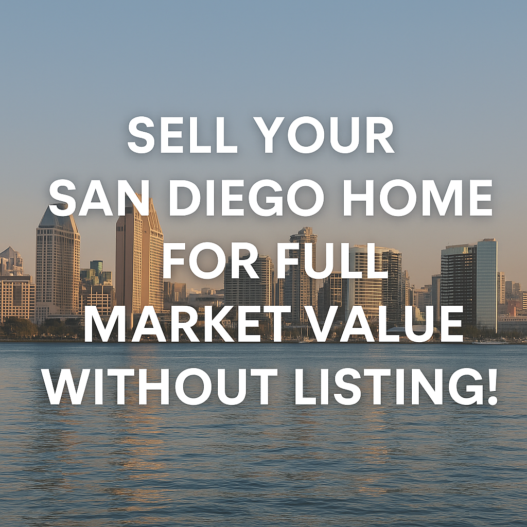Sell Your San Diego Home For Full Market Value Without Listing It