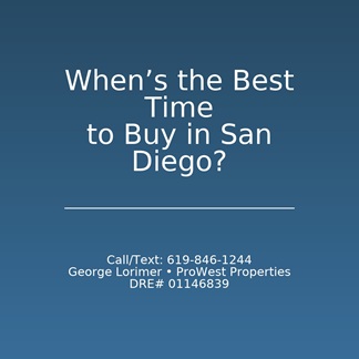 the Best Time to buy a San Diego home 