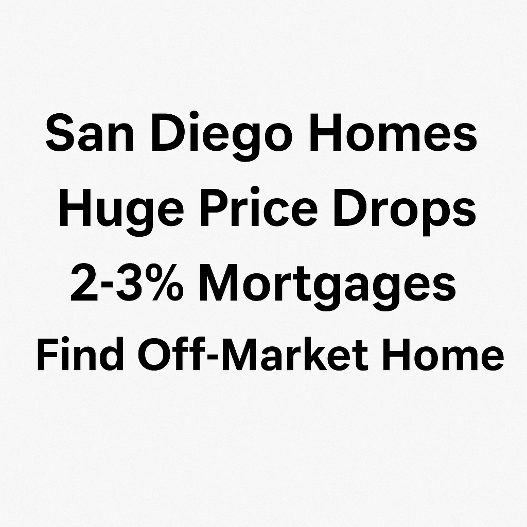 San Diego Homes With Huge Price Reductions and 2-3% mortgages