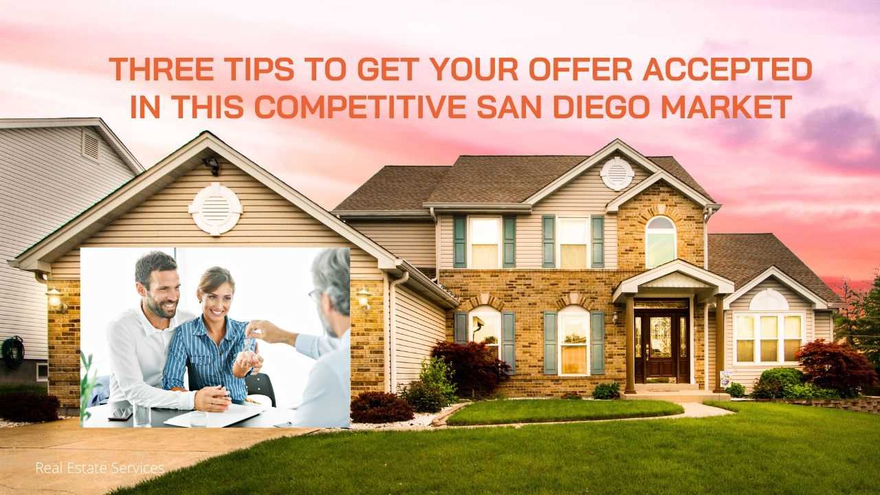 Three tips to be the winning offer on a San Diego home